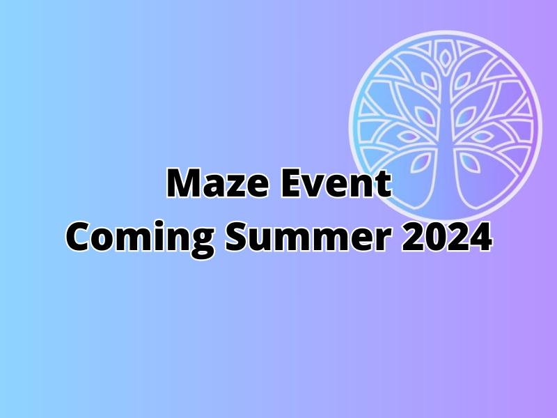 Maze Event Summer 2024